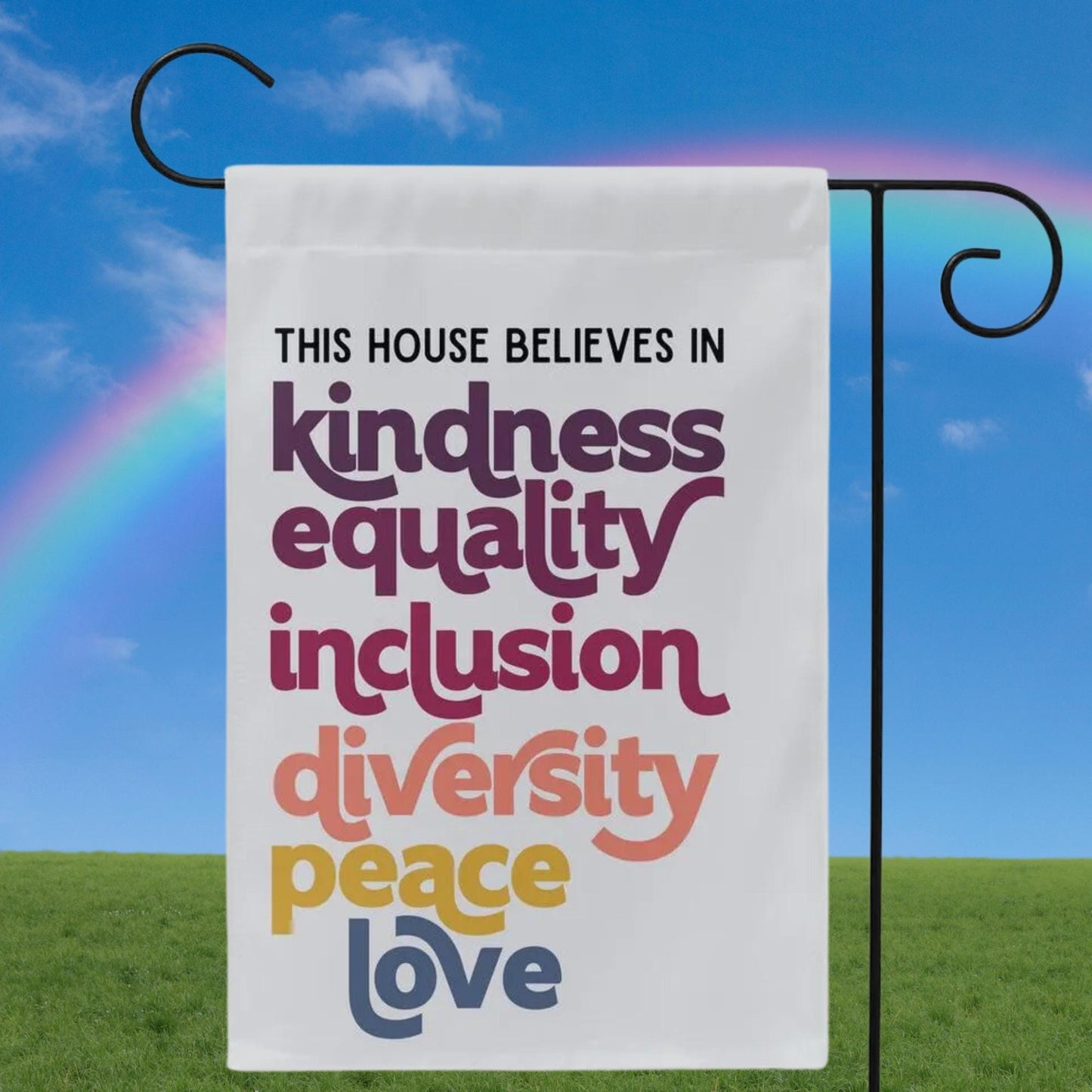 In This House We Believe in Kindness Equality Inclusion Diversity Peace Love Garden Flag, In This House We Believe Sign, Equality is Greater