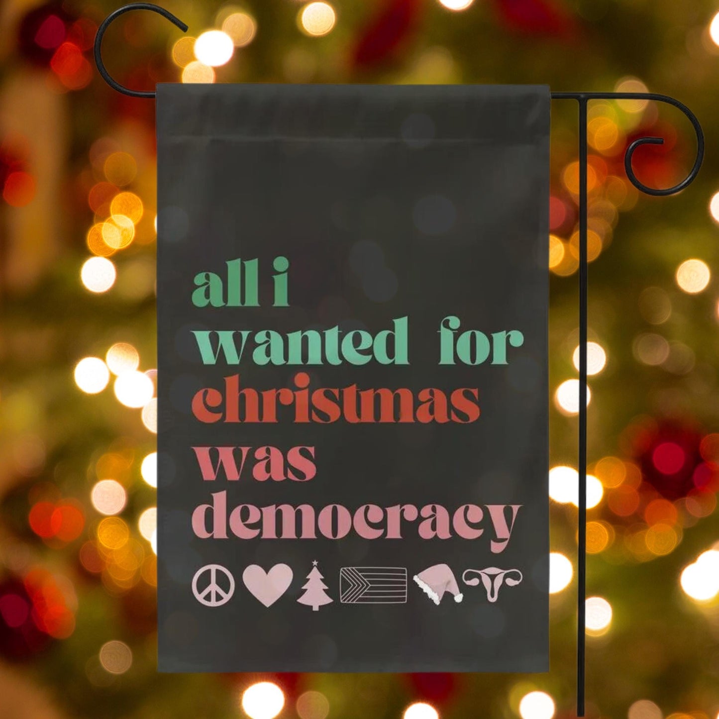 all I wanted for Christmas was democracy, not my president garden flag, unapologetic democrat yard sign, anti trump banner, defend equality