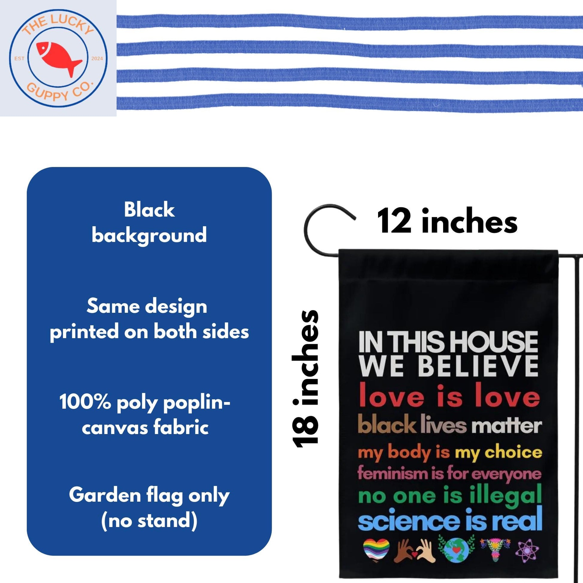 in this house we believe love, Black Lives Matter, my body my choice, feminism is for everyone, no one is illegal science is real flag