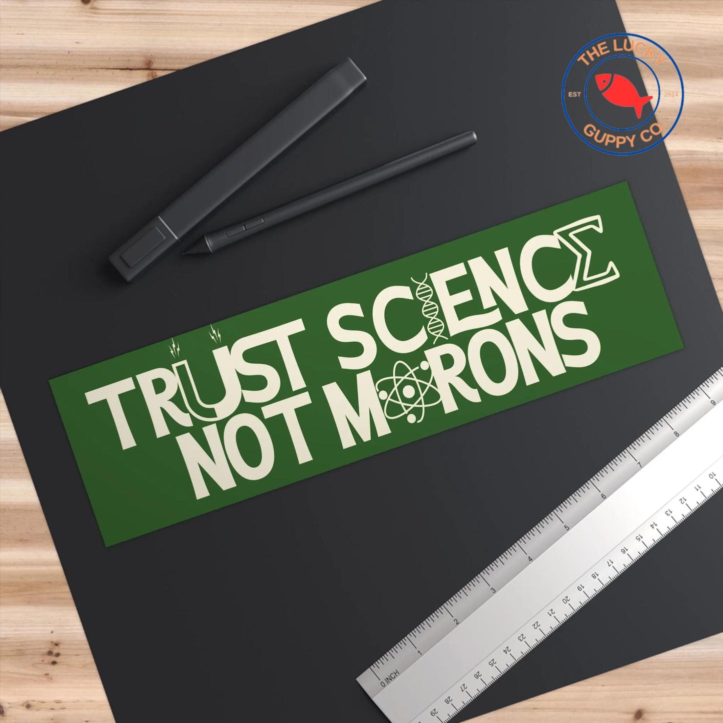 trust science not morons bumper sticker, in science we trust, vaccines cause adults, pro vax, support NIH scientists, stand up for science