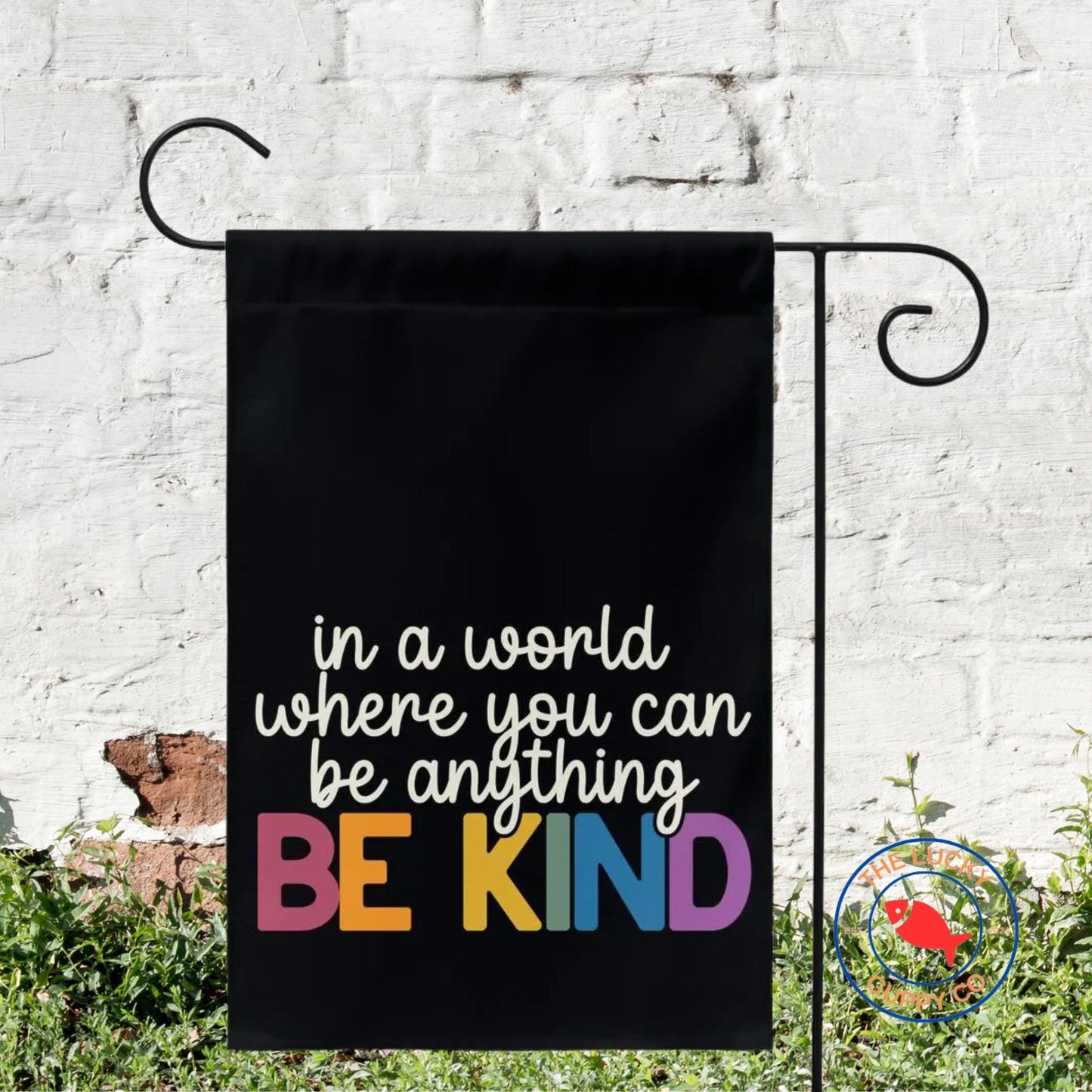 in a world where you can be anything be kind, make america kind again, make empathy great again, be kind flag, diversity equity inclusion