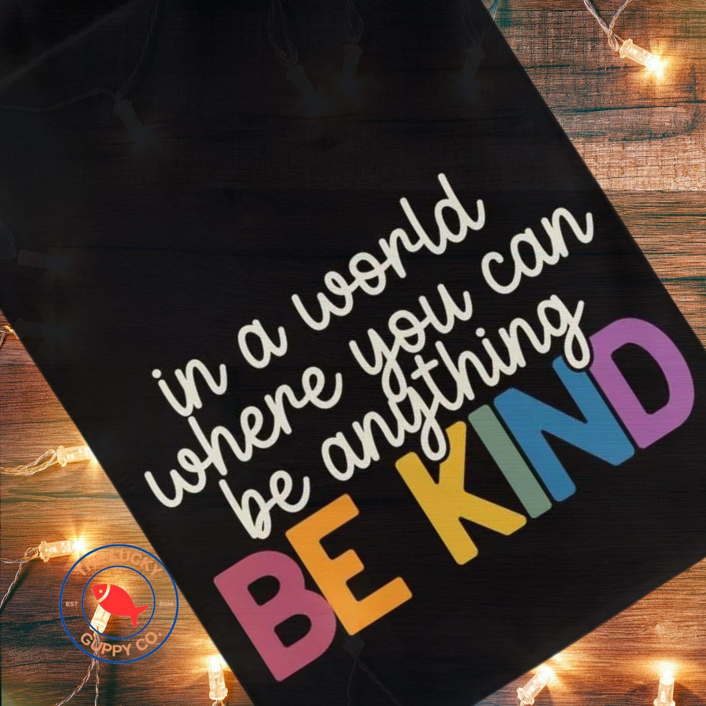 in a world where you can be anything be kind, make america kind again, make empathy great again, be kind flag, diversity equity inclusion