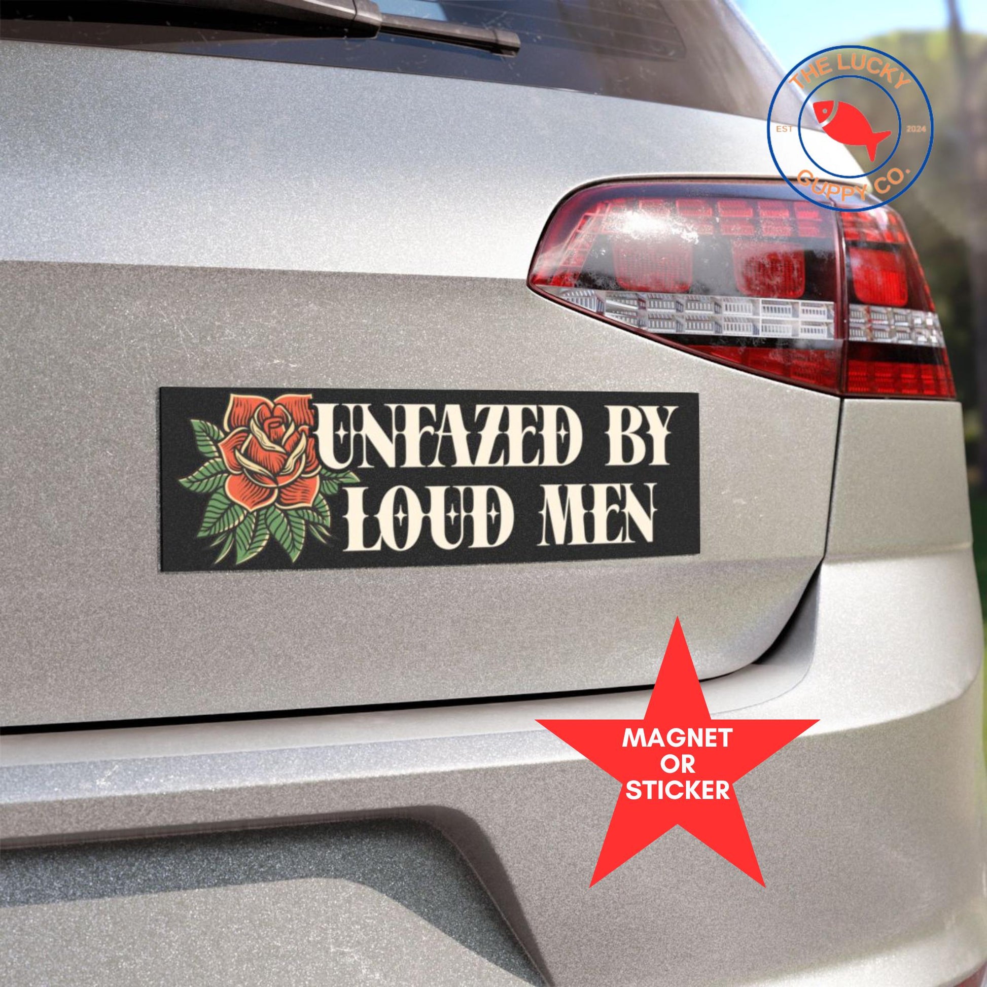 unfazed by loud men liberal bumper sticker, feminist bumper sticker, pro choice sign, subtle anti trump car decal, power of the people sign