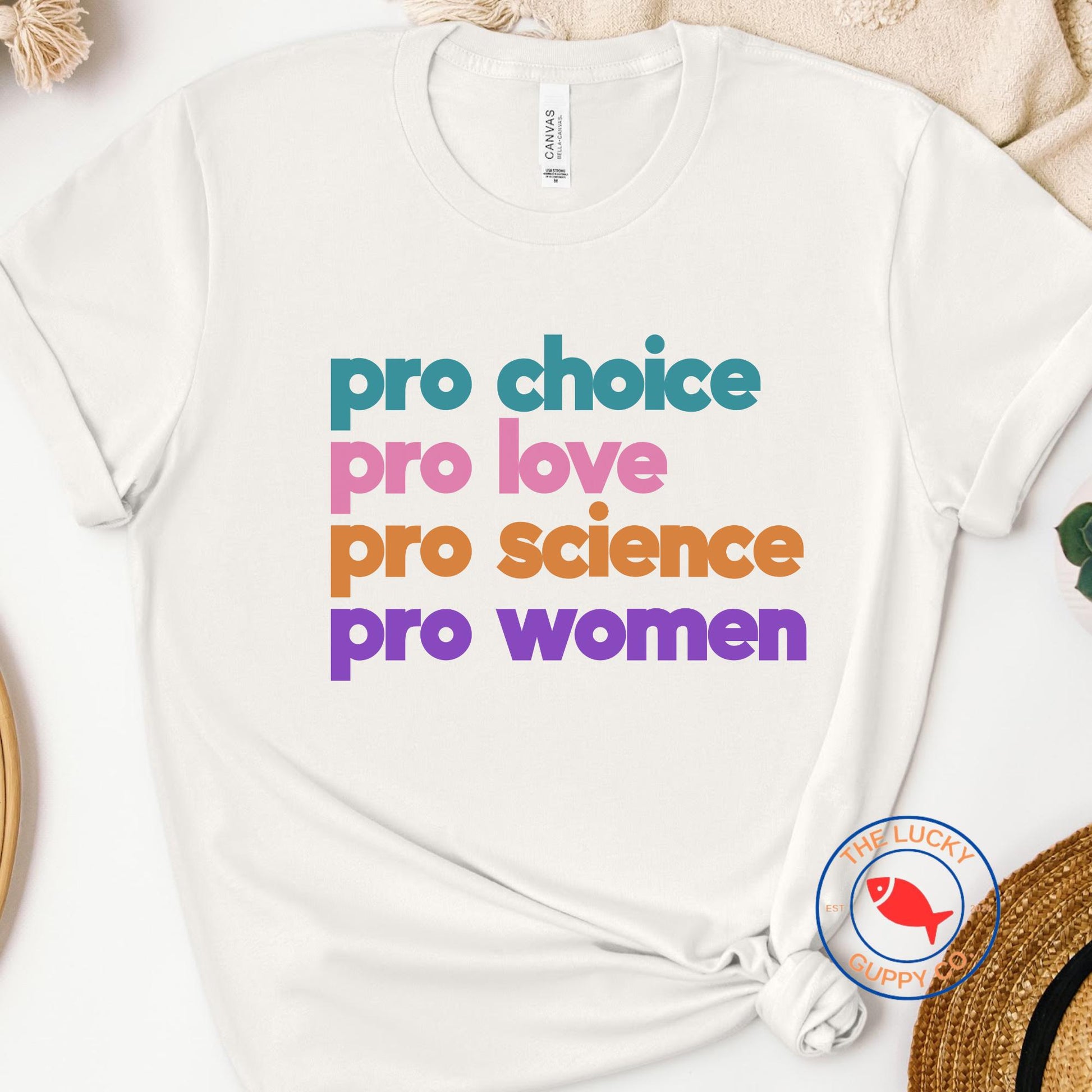 Pro Choice Pro Love Pro Science Pro Women