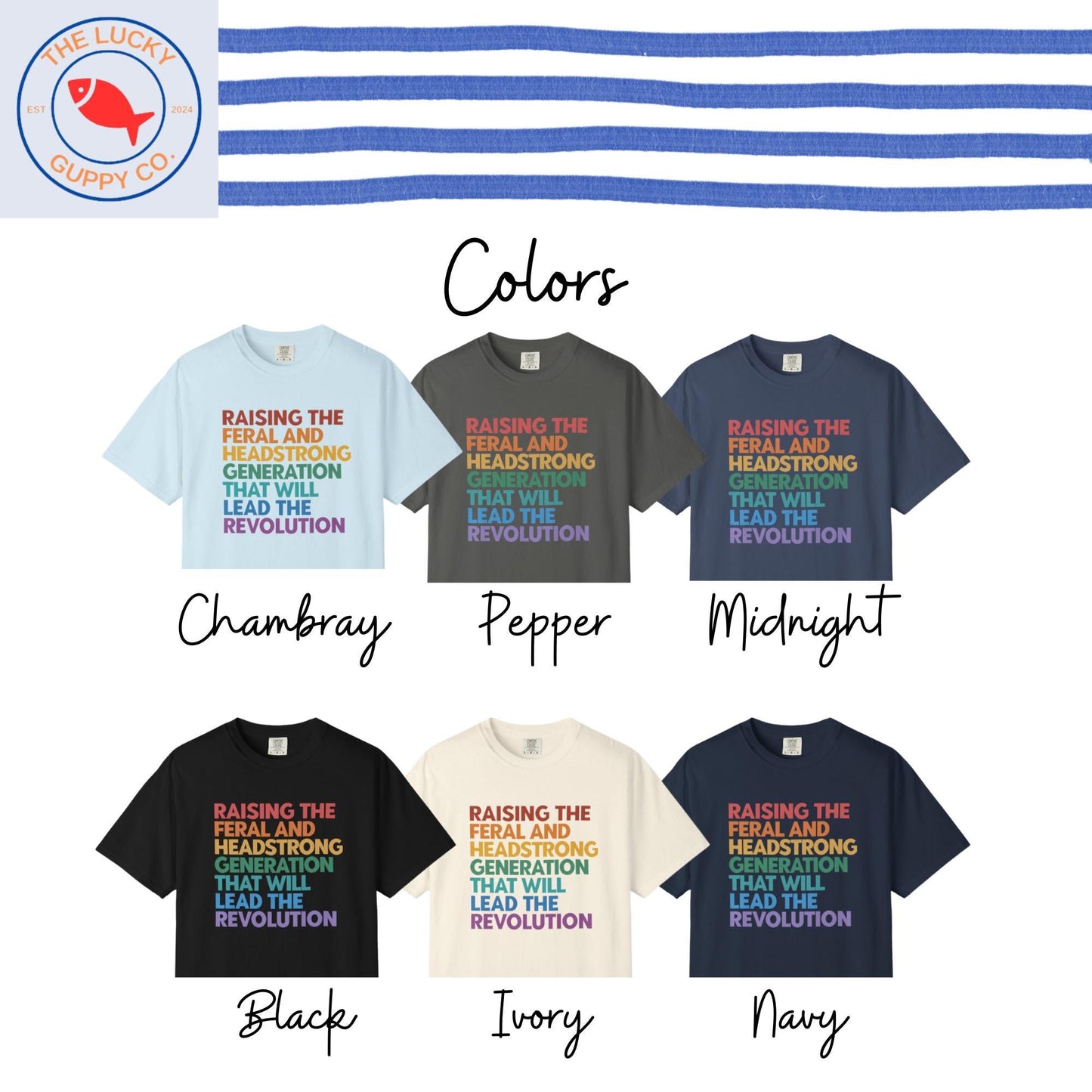 Raising the Feral and Headstrong Generation that will Lead the Revolution Unisex Shirt, Raise Them Liberal, Strong Feminist Mother TShirt