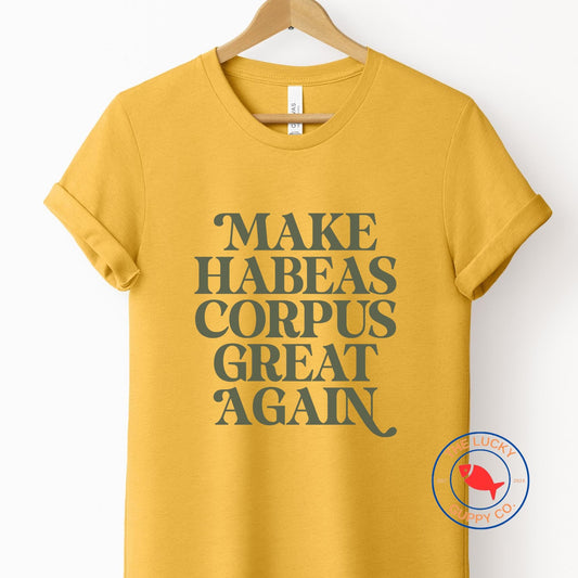make habeas corpus great again unisex tshirt, I love due process shirt, immigrants make america great, migration is natural resist tank top