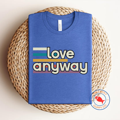 Love Anyway Retro Progressive Unisex T-Shirt