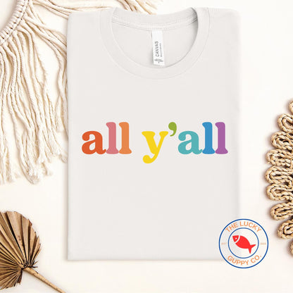 All Y’all Rainbow LGBTQ Unisex T-Shirt