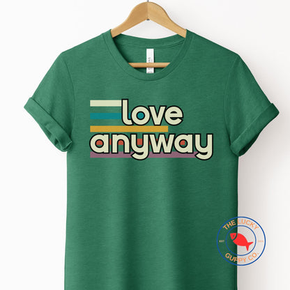 Love Anyway Retro Progressive Unisex T-Shirt