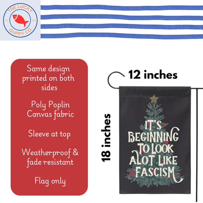 It's Beginning to Look A lot Like Fascism Winter Garden Flag