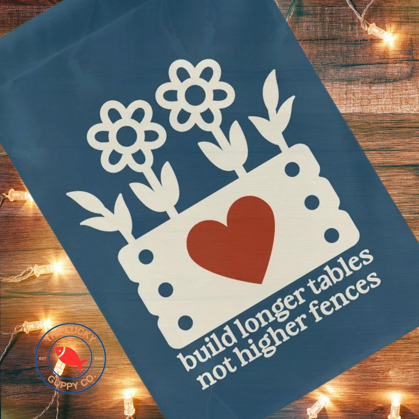 Build Longer Tables Not Higher Fences Flag