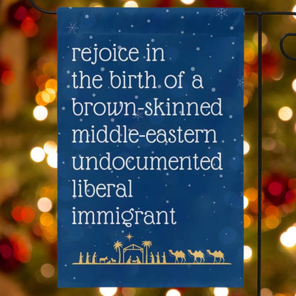 rejoice in the birth of a brown skinned middle eastern undocumented immigrant Jesus christmas garden flag, christmas lights equal rights