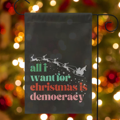 all I wanted for Christmas was democracy, not my president garden flag, unapologetic democrat yard sign, anti trump banner, defend equality