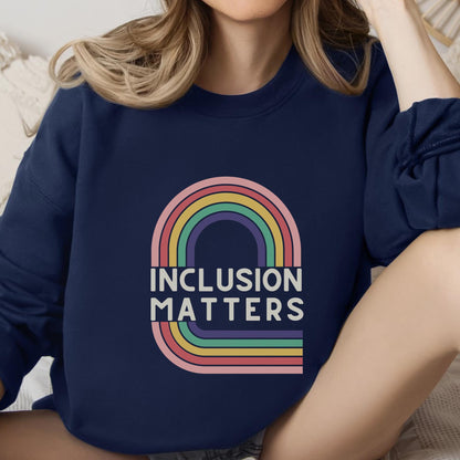 inclusion matters womens sweatshirt, defend equality for all people, guys gays theys,inclusion is elemental, equality hurts no one retro