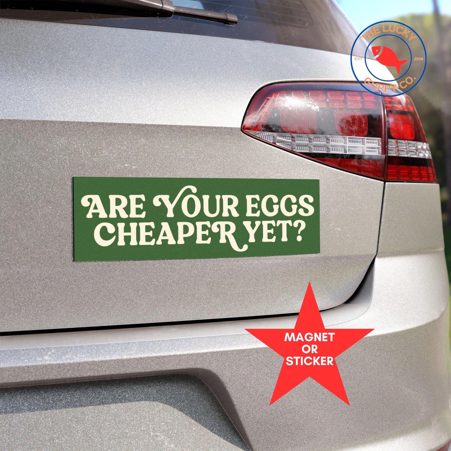 eggs cheaper yet sticker, tax the rich magnet, sink the rich, separation of church and state, are we great yet, deport Elon bumper sticker
