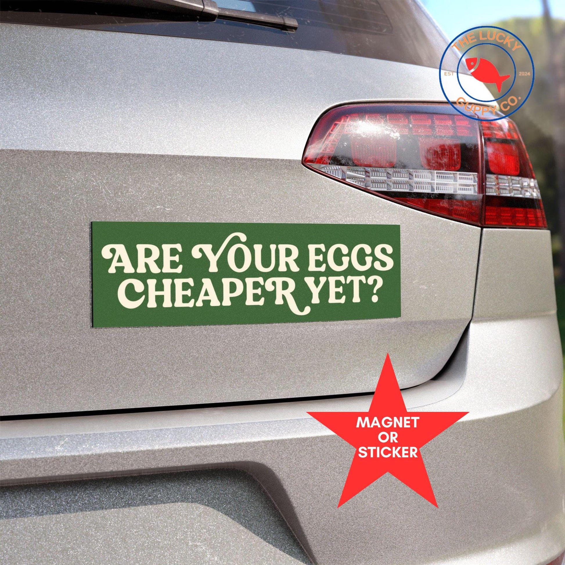 eggs cheaper yet sticker, tax the rich magnet, sink the rich, separation of church and state, are we great yet, deport Elon bumper sticker