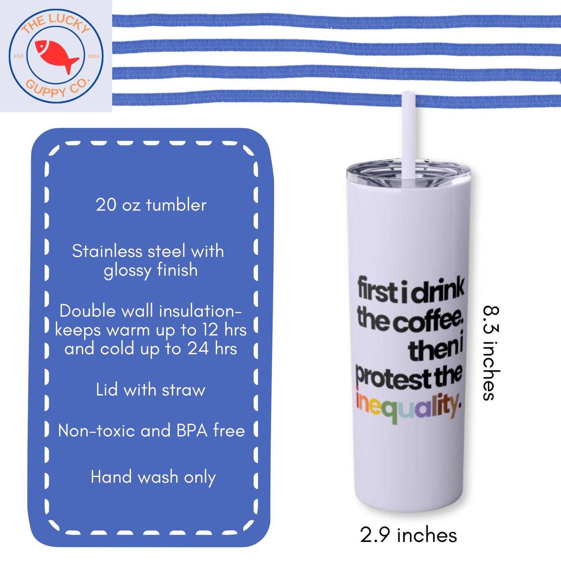 first I drink the coffee then I protest the inequality rainbow stainless steel tumbler, defend equality coffee mug, equality is greater cup