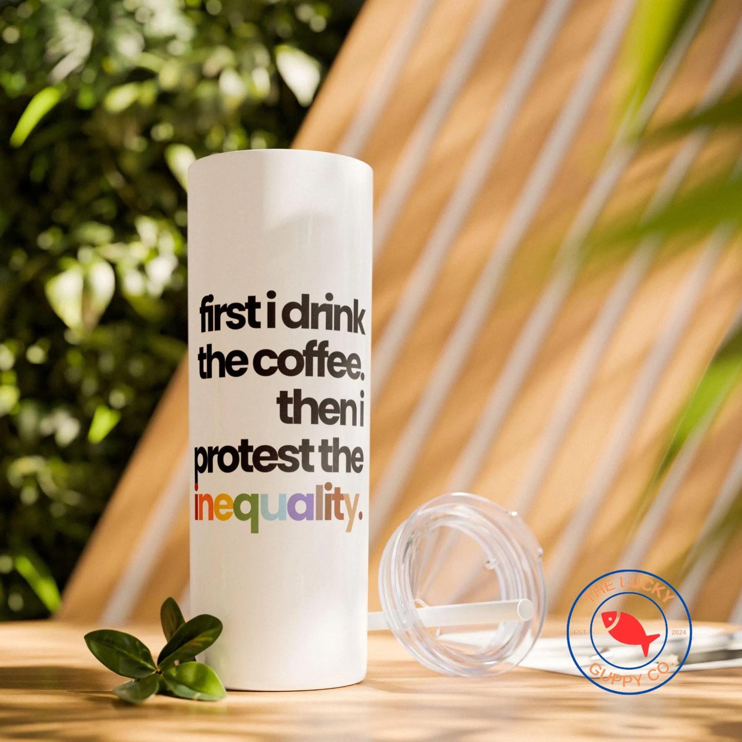 first I drink the coffee then I protest the inequality rainbow stainless steel tumbler, defend equality coffee mug, equality is greater cup