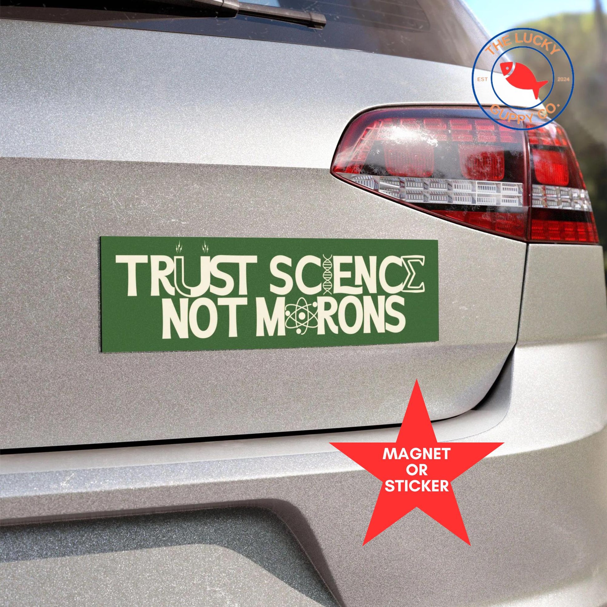 trust science not morons bumper sticker, in science we trust, vaccines cause adults, pro vax, support NIH scientists, stand up for science