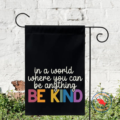 in a world where you can be anything be kind, make america kind again, make empathy great again, be kind flag, diversity equity inclusion
