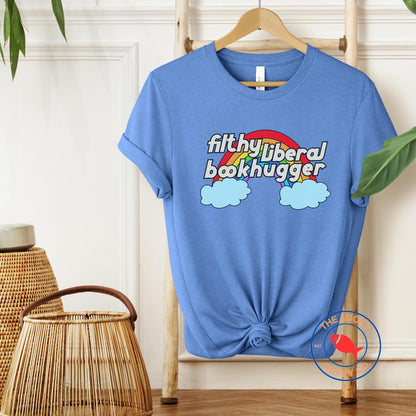 filthy liberal book hugger rainbow unisex tshirt, support public libraries, ban assault rifles not books, make america read again, freadom