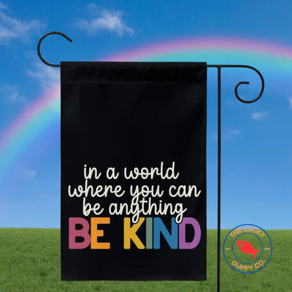 in a world where you can be anything be kind, make america kind again, make empathy great again, be kind flag, diversity equity inclusion