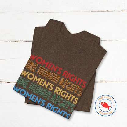 womens rights are human rights rainbow tshirt, support womens rights and wrongs, abortion is healthcare, bans off our bodies, feminist shirt