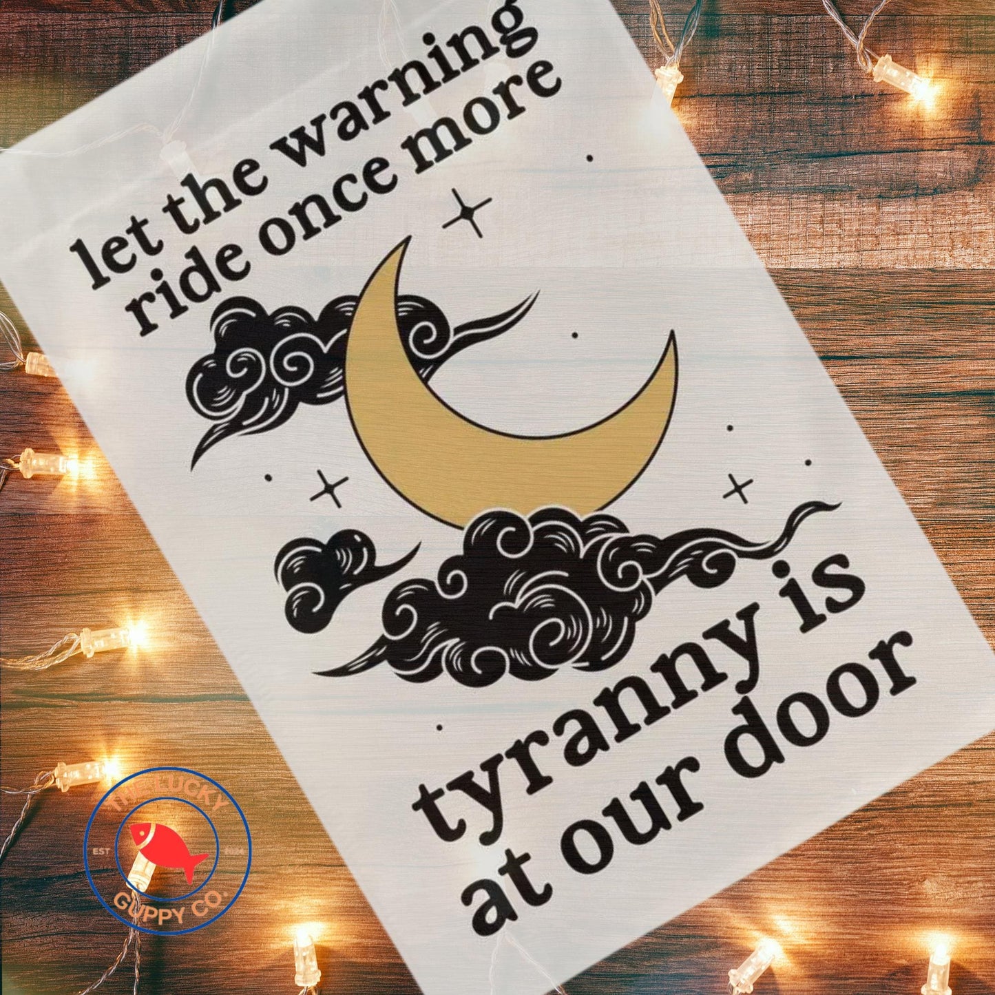 let the warning ride once more tyranny is at the door flag, Paul revere midnight ride, vive la resistance, power of the people is greater