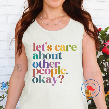 lets care about other people tank top, make empathy great again, human kind be both hat, just be nice, raise em kind, equality is not pie