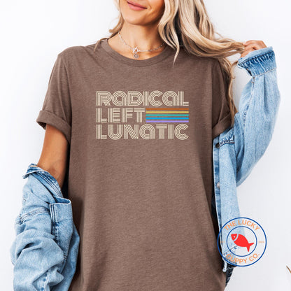radical left lunatic unisex tshirt, radical empathy is the future, make empathy great again, bleeding heart liberal shirt, anti trump shirt