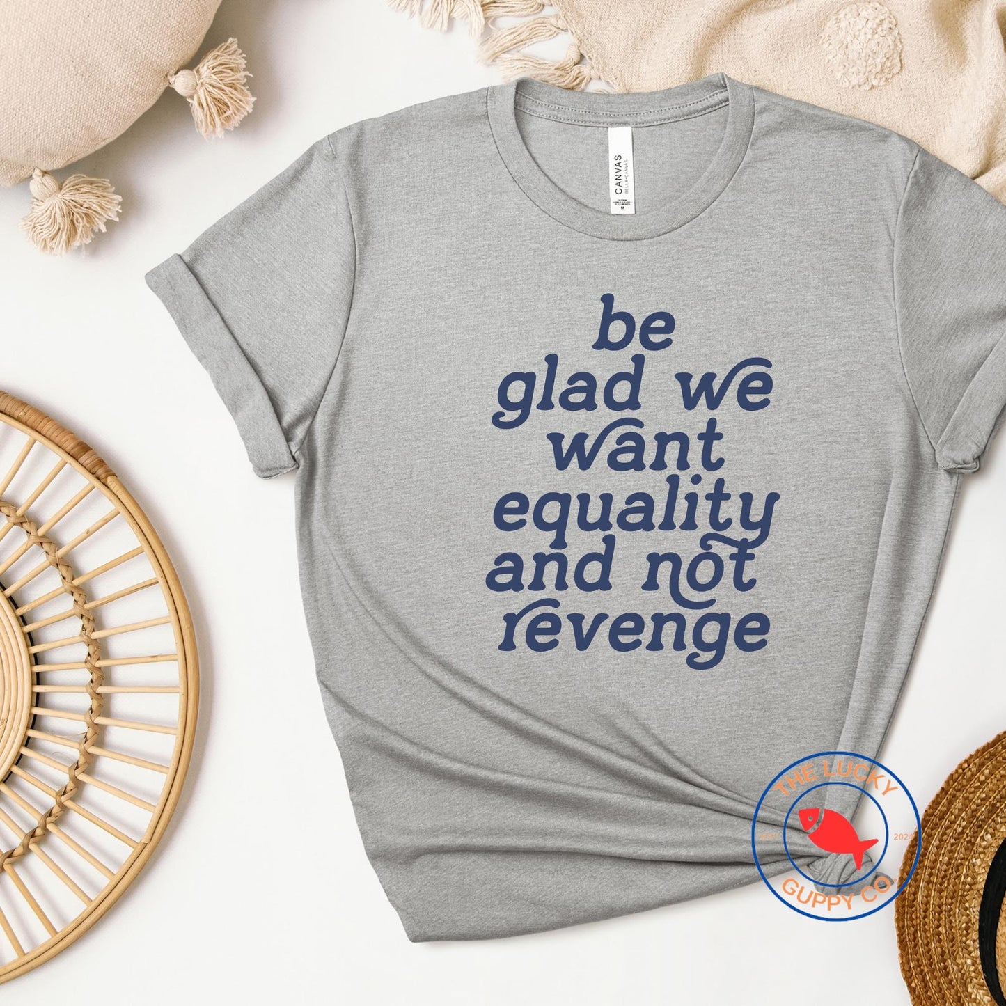 Be Glad We Want Equality and Not Revenge Unisex Tshirt, I Love Due Process, Immigrants Make America Great, Defend Equality Shirt, FDT Sign