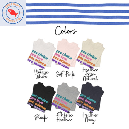 Pro Choice Pro Love Pro Science Pro Women