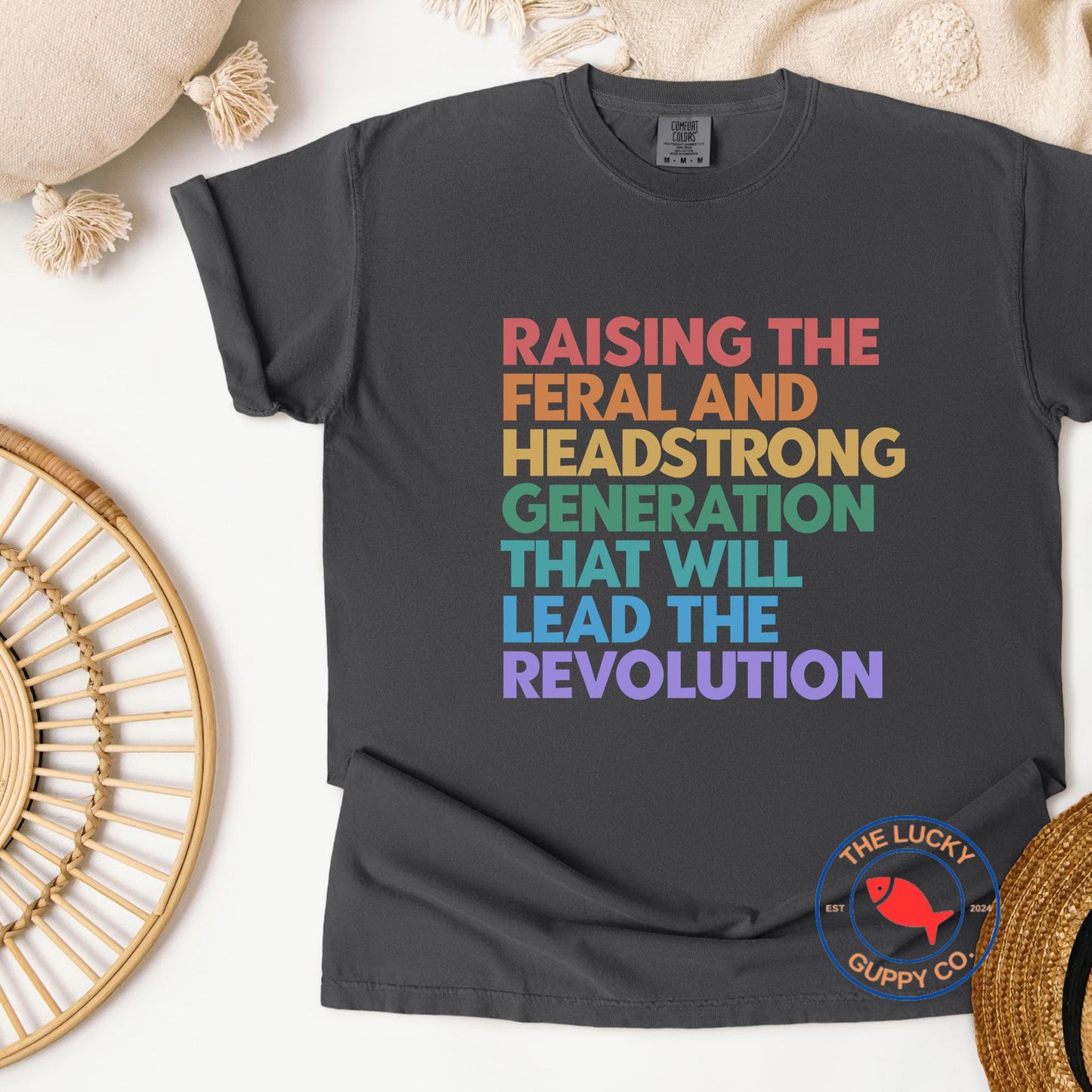 Raising the Feral and Headstrong Generation that will Lead the Revolution Unisex Shirt, Raise Them Liberal, Strong Feminist Mother TShirt