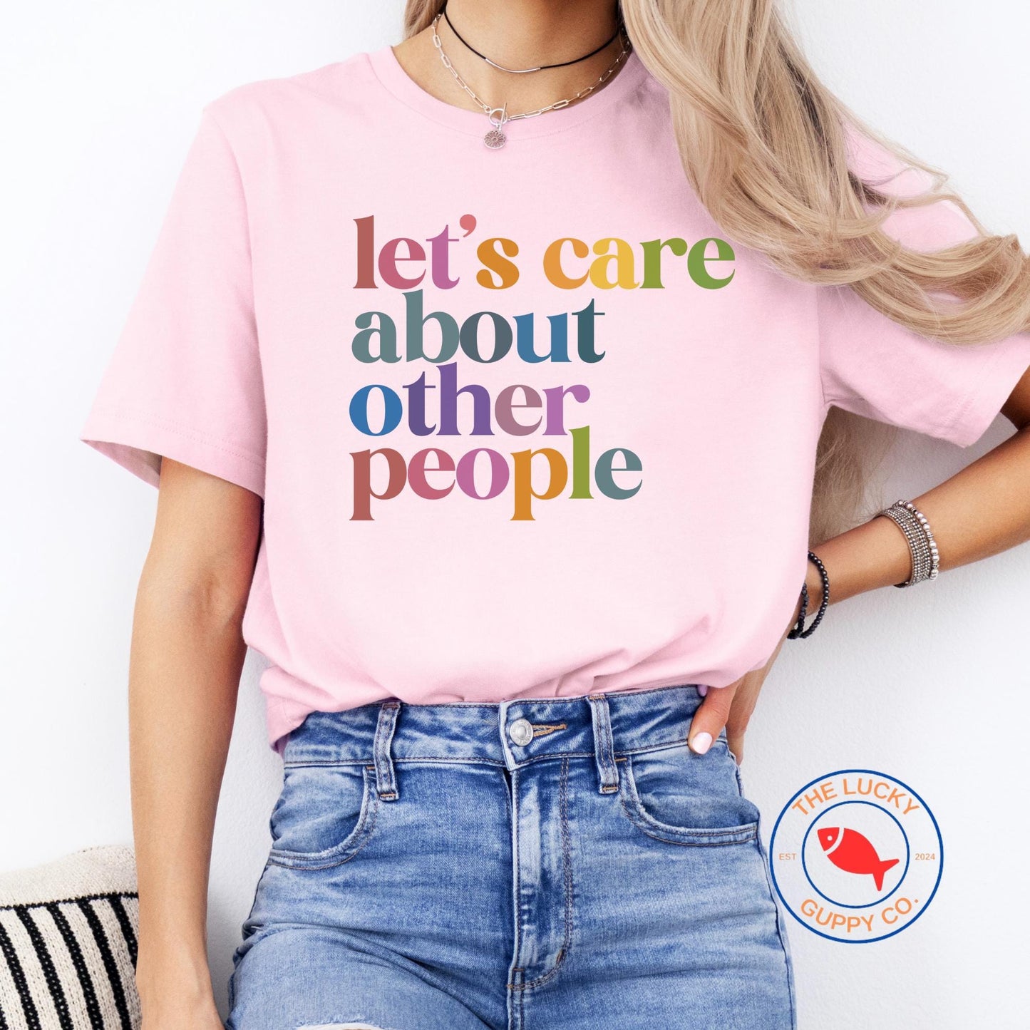 lets care about other people unisex rainbow tshirt, defend equality, fight for those without your privilege, create a kinder world shirt