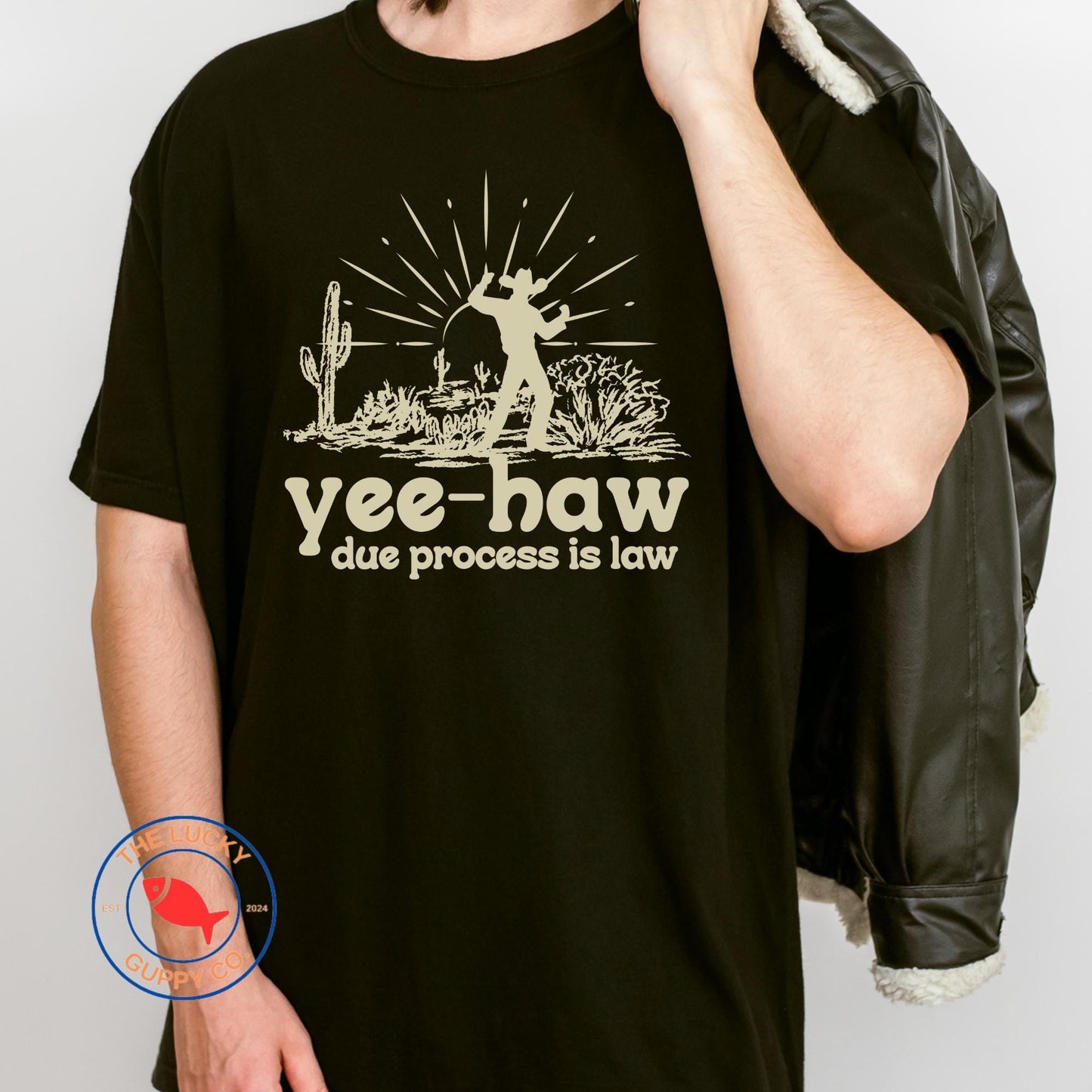 yes haw due process is law liberal cowboy unisex tshirt, make habeas corpus great again, see you in court bitch, tortured lawyers department