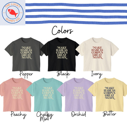 Make Habeus Corpus Great Again Womens Boxy Crop Tshirt, I Love Due Process, Immigrants Make America Great, Hate Never Made America Great