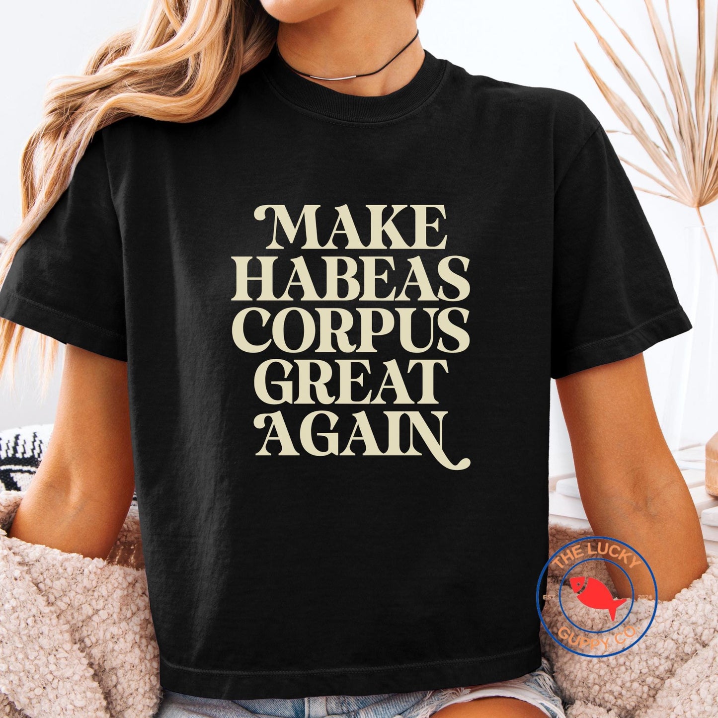 Make Habeus Corpus Great Again Womens Boxy Crop Tshirt, I Love Due Process, Immigrants Make America Great, Hate Never Made America Great