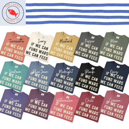 If We Can Fund Wars We Can Feed The Poor Unisex Minimalist TShirt, You Can't Bomb Your Way to Peace, Peace Is Patriotic, War Protest Shirt