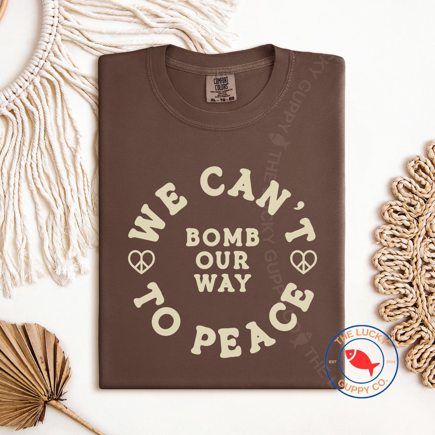 We Can't Bomb Our Way to Peace Unisex TShirt, Fund Schools Not Wars, Peace is Patriotic, Not Our War, Power to the Peaceful, Love is Greater