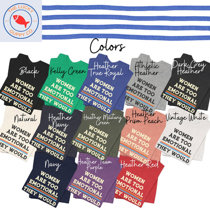 Women Are Too Emotional They would Start Wars Unisex TShirt, Fund Schools Not Wars, Peace is Patriotic, Not Our War, Power to the Peaceful