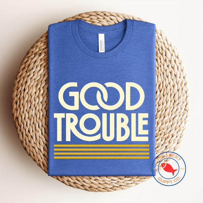 Good Trouble Unisex T-Shirt, No Kings in America, Resist Fascism Shirt, Freedom Democracy Truth FDT shirt, Rebel Rouser Protest T-Shirt