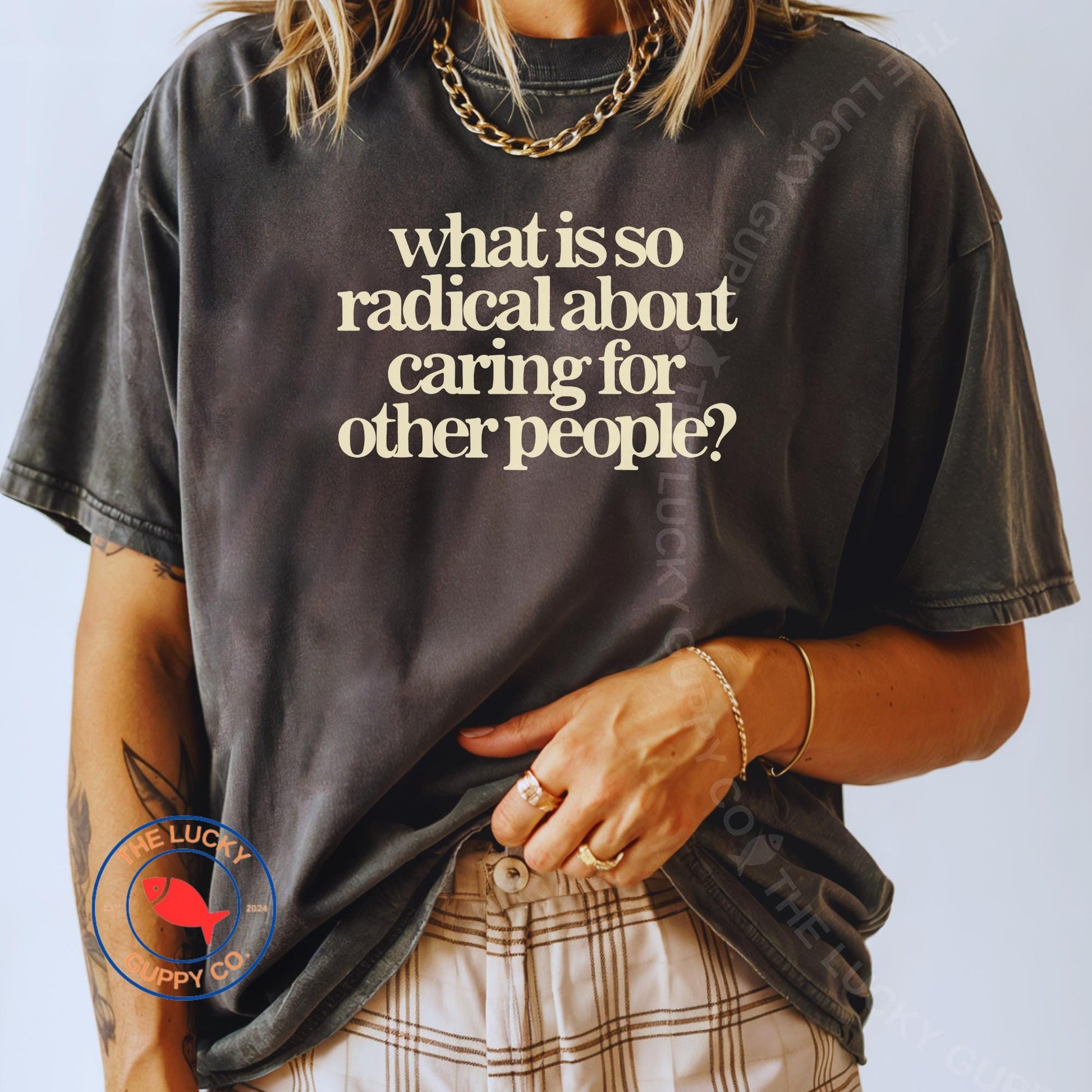 What is So Radical About Caring for Other People Unisex TShirt, Practice Radical Empathy, Make America Kind Again, Love Thy Neighbor Shirt