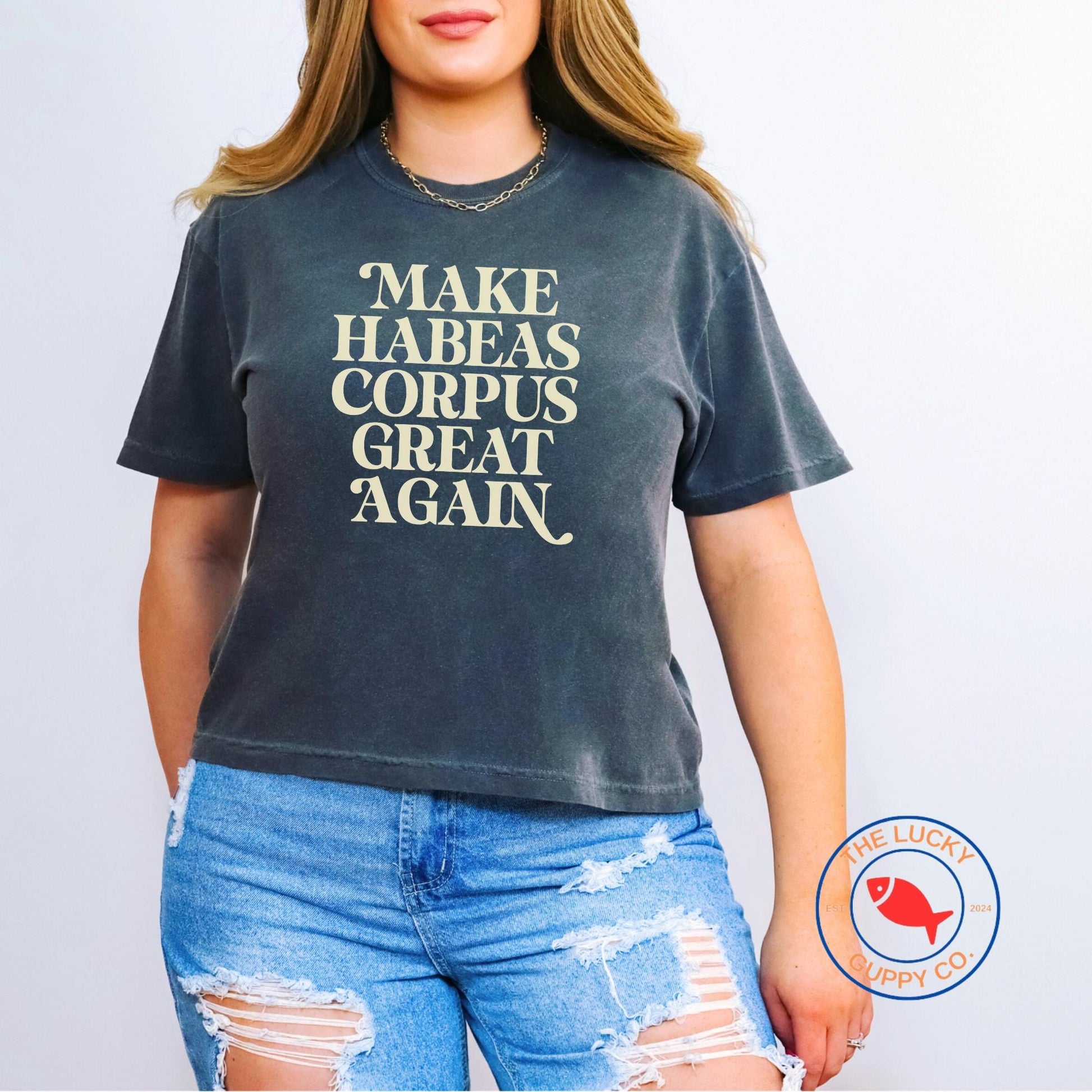 Make Habeus Corpus Great Again Womens Boxy Crop Tshirt, I Love Due Process, Immigrants Make America Great, Hate Never Made America Great
