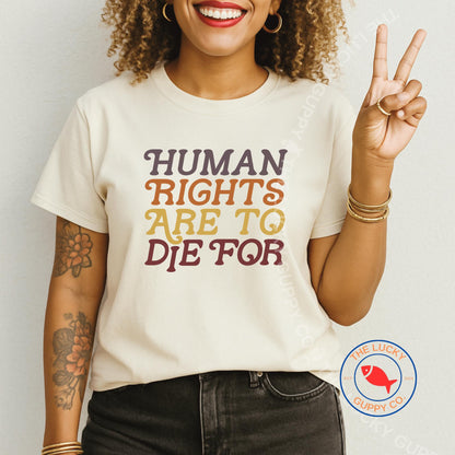 Human Rights are to Die For Unisex TShirt, Pumpkin Spice Equal Rights, Defend Equality, Liberal Halloween Shirt, Leftist Thanksgiving Retro
