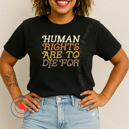 Human Rights are to Die For Unisex TShirt, Pumpkin Spice Equal Rights, Defend Equality, Liberal Halloween Shirt, Leftist Thanksgiving Retro