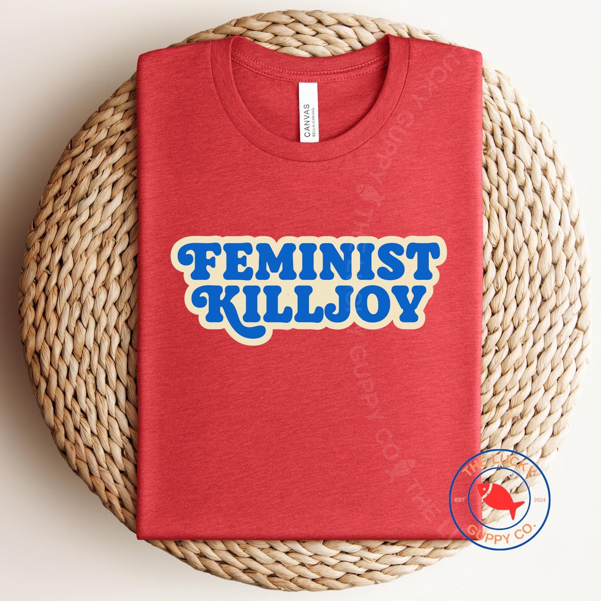 Feminist Killjoy Retro Unisex TShirt, Nolite de Bastardes, Pro Choice Pro Women Pro Science, Women Don't Owe You Shit, Girls Will be Girls