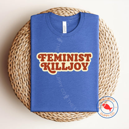 Feminist Killjoy Retro Unisex TShirt, Nolite de Bastardes, Pro Choice Pro Women Pro Science, Women Don't Owe You Shit, Girls Will be Girls