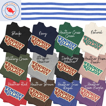 Feminist Killjoy Retro Unisex TShirt, Nolite de Bastardes, Pro Choice Pro Women Pro Science, Women Don't Owe You Shit, Girls Will be Girls