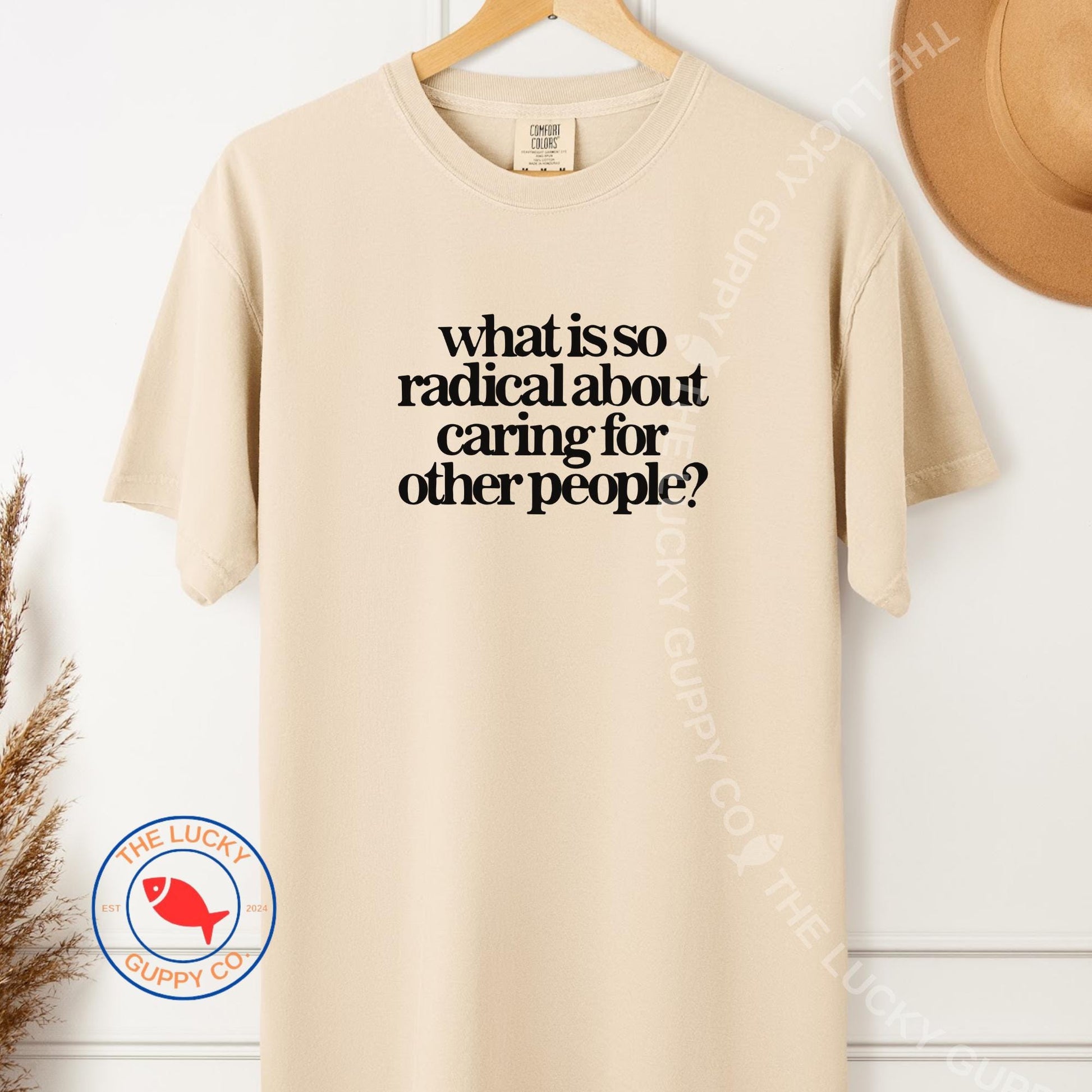 What is So Radical About Caring for Other People Unisex TShirt, Practice Radical Empathy, Make America Kind Again, Love Thy Neighbor Shirt