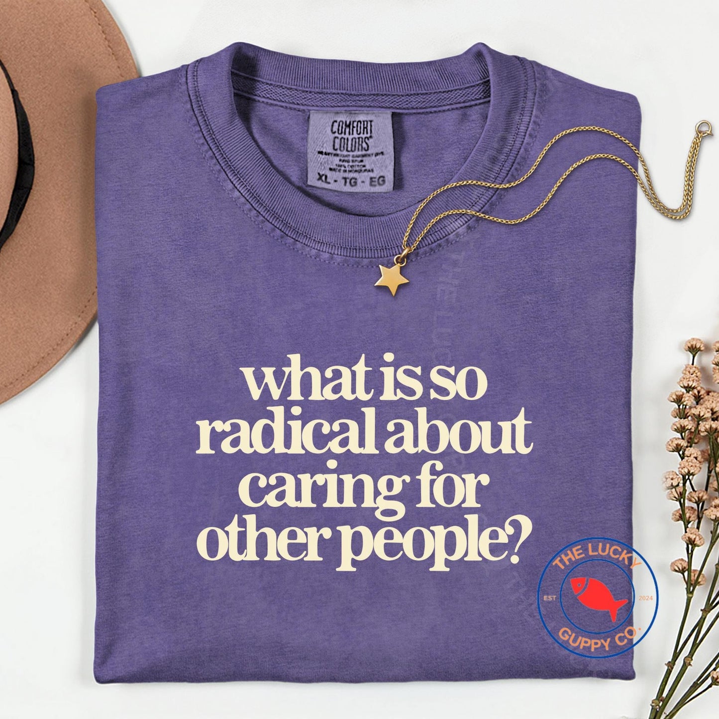 What is So Radical About Caring for Other People Unisex TShirt, Practice Radical Empathy, Make America Kind Again, Love Thy Neighbor Shirt